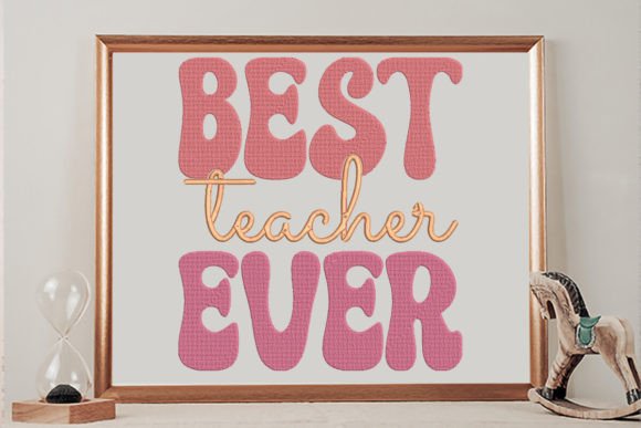 Best Teacher Ever Groovy for Seasonal Embroidery Projects